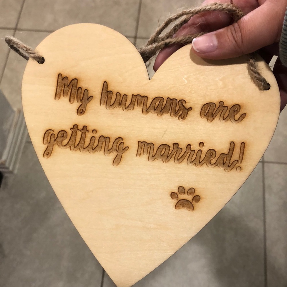 My humans are getting married sign